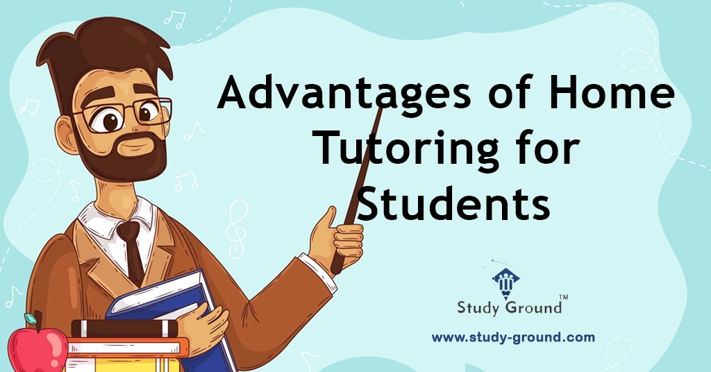 What are the advantages of home tutoring for students?